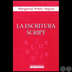 LA ESCRITURA SCRIPT - Autora: MARGARITA PRIETO YEGROS - Año 2012